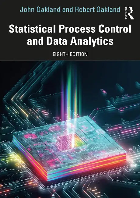 Statistical Process Control and Data Analytics by Oakland, John