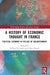 A History of Economic Thought in France: Political Economy in the Age of Enlightenment by Gilbert Faccarello, Claire Silvant