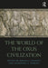The World of the Oxus Civilization by Bertille Lyonnet