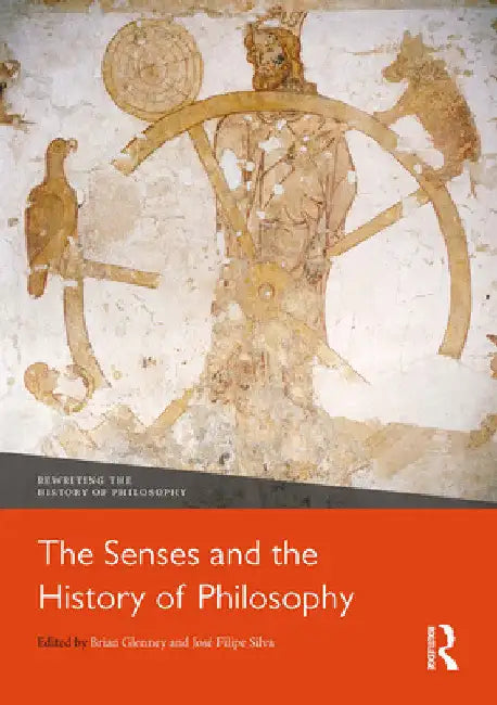 The Senses and the History of Philosophy by Brian Glenney