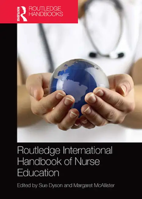 Routledge International Handbook of Nurse Education by Sue Dyson