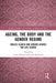 Ageing, the Body and the Gender Regime: Health, Illness and Disease Across the Life Course by Susan Pickard