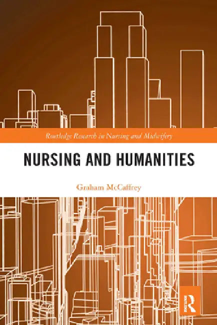 Nursing and Humanities by Graham McCaffrey