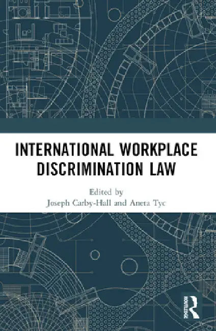 International Workplace Discrimination Law by Joseph Carby-Hall
