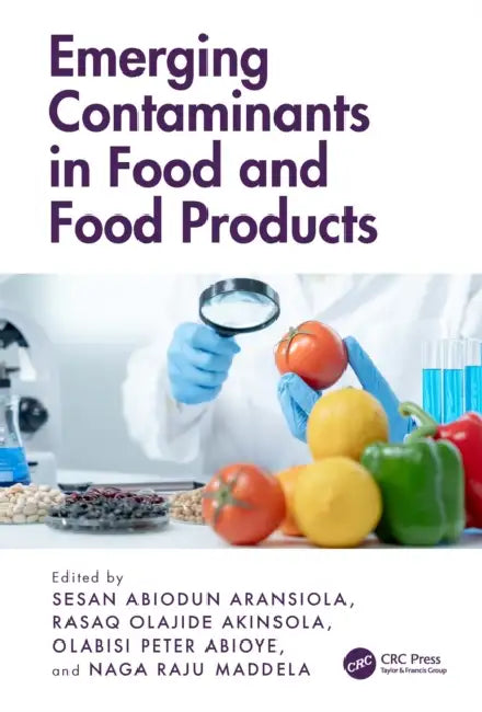 Emerging Contaminants in Food and Food Products by Sesan Abiodun Aransiola