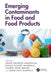 Emerging Contaminants in Food and Food Products by Sesan Abiodun Aransiola