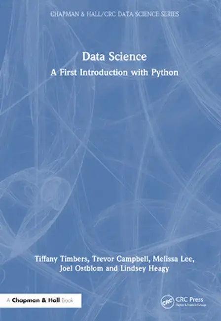 Data Science: A First Introduction with Python by Tiffany Timbers