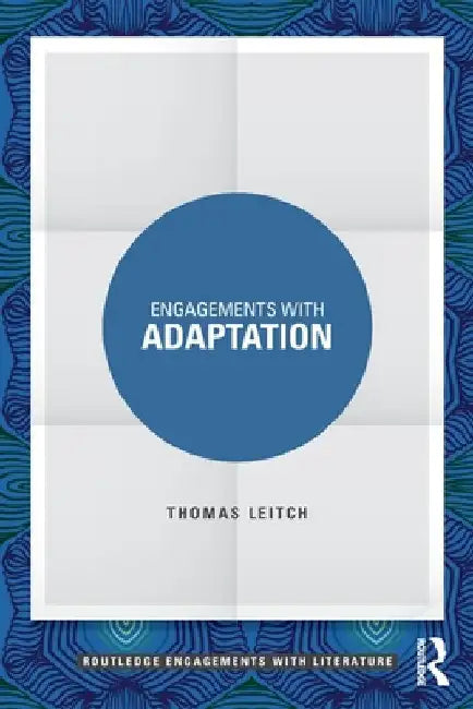 Engagements with Adaptation by Thomas Leitch