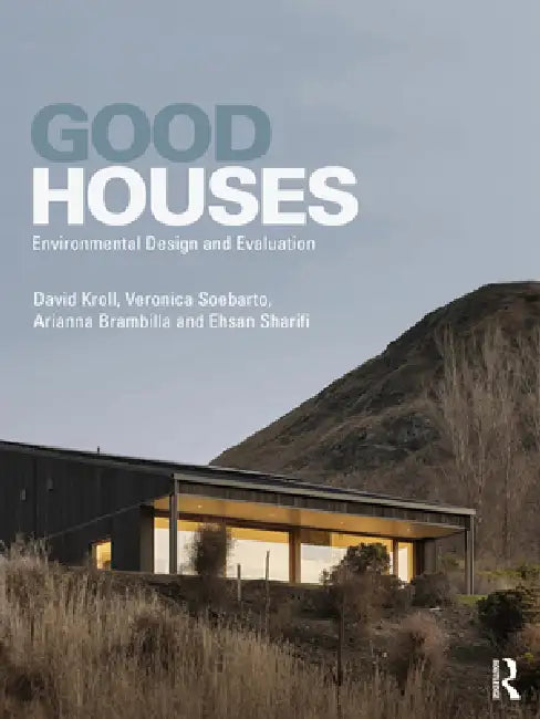 Good Houses: Environmental Design and Evaluation by David Kroll