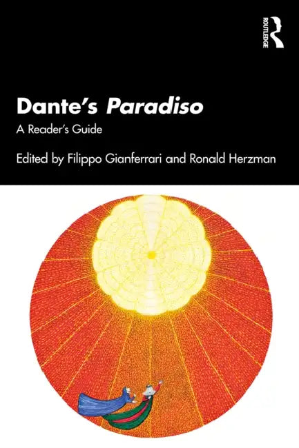 Dante's Paradiso: A Reader's Guide by Filippo Gianferrari, Ronald Herzman