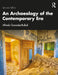 An Archaeology of the Contemporary Era by Gonzalez-Ruibal, Alfredo
