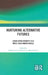 Nurturing Alternative Futures: Living with Diversity in a More-than-Human World by Muhammad Kavesh