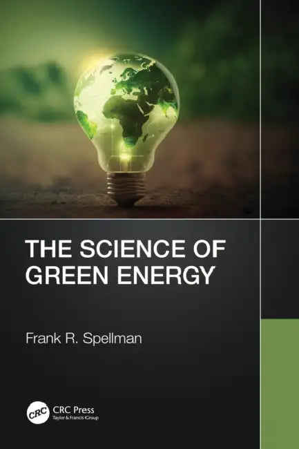 The Science of Green Energy by Frank R. Spellman