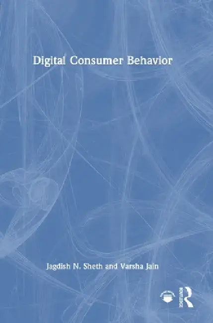 Digital Consumer Behavior by Jagdish N. Sheth, Varsha Jain