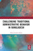 Challenging Colonial Administrative Behavior in Bangladesh by Hasanuzzaman Zaman