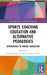 Sports Coaching Education and Alternative Pedagogies by Laura Purdy
