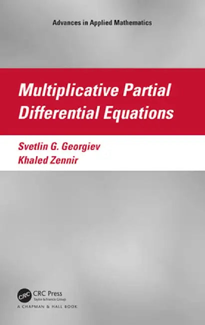 Multiplicative Partial Differential Equations by Svetlin G. Georgiev