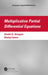 Multiplicative Partial Differential Equations by Svetlin G. Georgiev