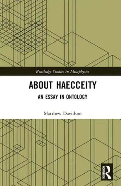 About Haecceity: An Essay in Ontology by Matthew Davidson