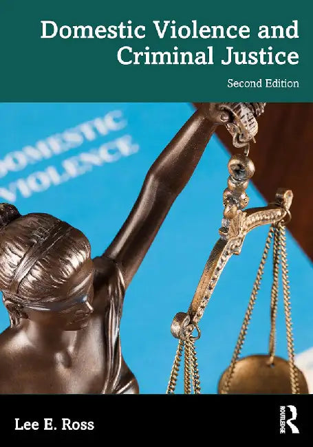 Domestic Violence and Criminal Justice by Ross, Lee E.