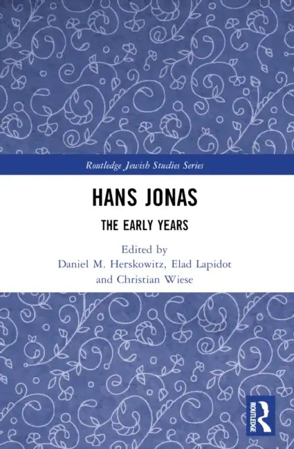 Hans Jonas: The Early Years by Daniel M. Herskowitz, Elad Lapidot, Christian Wiese