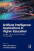Artificial Intelligence Applications in Higher Education by Crompton, Helen
