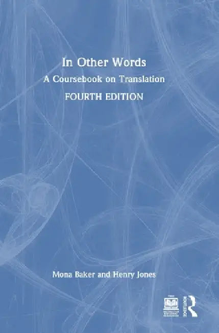 In Other Words: A Coursebook on Translation by Mona Baker