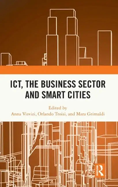Ict, the Business Sector and Smart Cities by Anna Visvizi