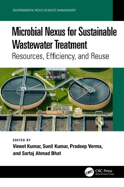 Microbial Nexus for Sustainable Wastewater Treatment by Vineet Kumar