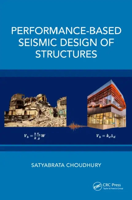 Performance-Based Seismic Design of Structures by Satyabrata Choudhury