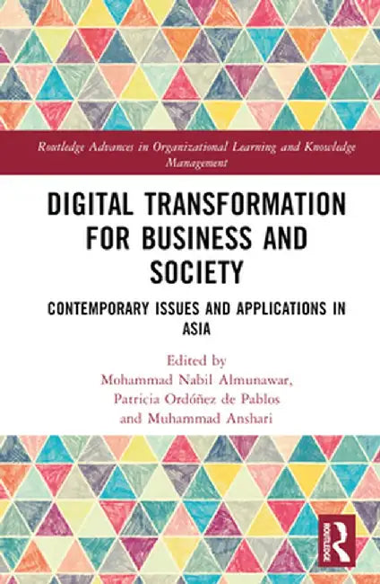 Digital Transformation for Business and Society: Contemporary Issues and Applications in Asia by Mohammad Nabil Almunawar