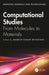 Computational Studies: From Molecules to Materials by Ambrish Kumar Srivastava