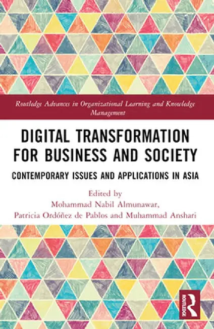 Digital Transformation for Business and Society: Contemporary Issues and Applications in Asia by Mohammad Nabil Almunawar