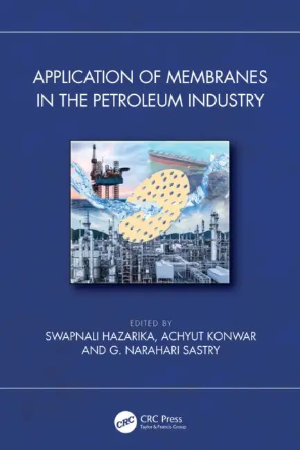 Application of Membranes in the Petroleum Industry by Swapnali Hazarika, Achyut Konwar, G. Narahari Sastry