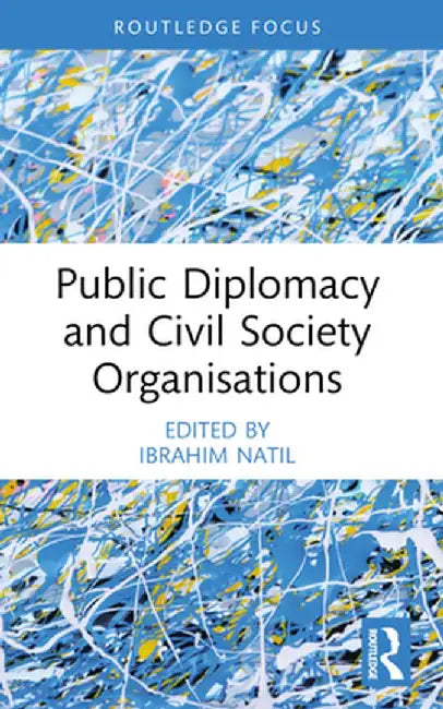 Public Diplomacy and Civil Society Organisations by Ibrahim Natil