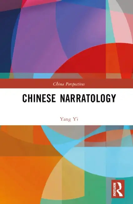 Chinese Narratology by Yang Yi
