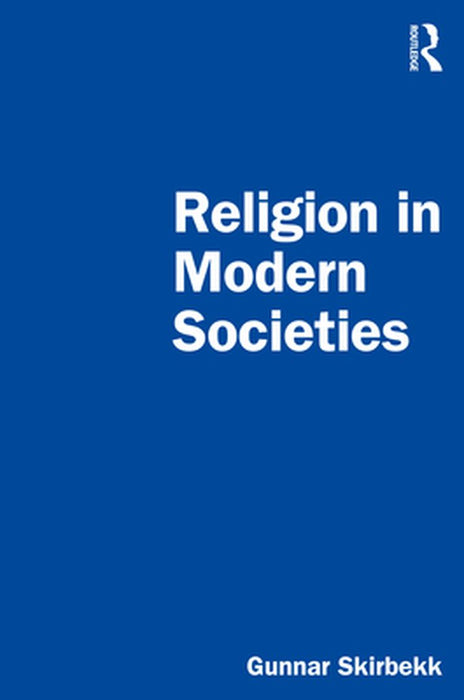 Religion in Modern Societies by Skirbekk, Gunnar