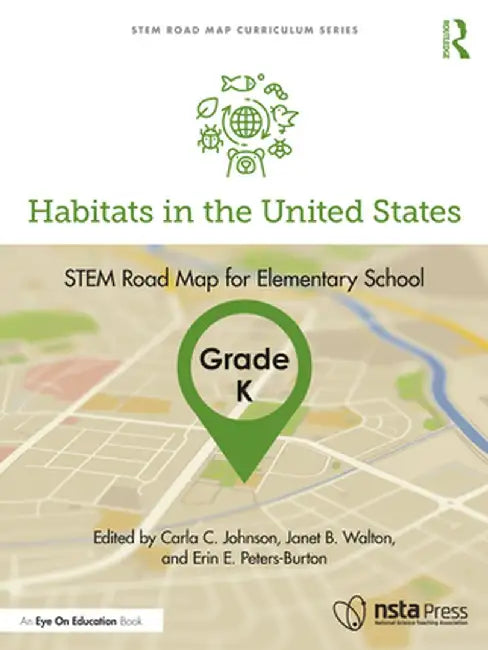 Habitats in the United States, Grade K: Stem Road Map for Elementary School by Carla C. Johnson