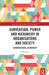 Subversion, Power and Hierarchy in Organisations and Society: Carnivalesque Leadership by Jo Trevenna