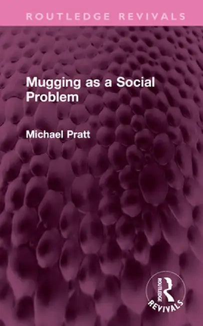 Mugging as a Social Problem by Michael Pratt