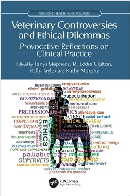 Veterinary Controversies and Ethical Dilemmas: Provocative Reflections on Clinical Practice by Tanya Stephens