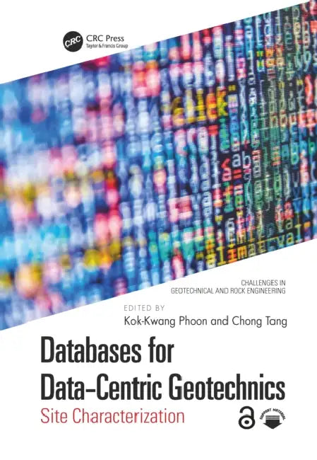 Databases for Data-Centric Geotechnics by Kok-Kwang Phoon