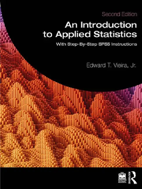 An Introduction to Applied Statistics: With Step-By-Step SPSS Instructions by Edward T. Vieira Jr