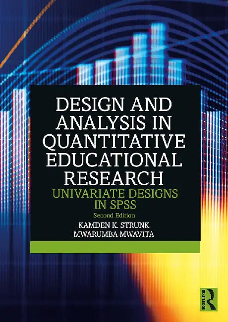 Design and Analysis in Quantitative Educational Research by Strunk, Kamden K.