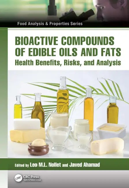 Bioactive Compounds of Edible Oils and Fats: Health Benefits, Risks, and Analysis by Leo M. L. Nollet