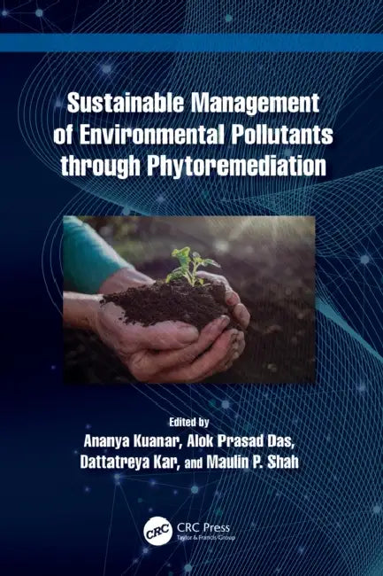 Sustainable Management of Environmental Pollutants through Phytoremediation by Ananya Kuanar