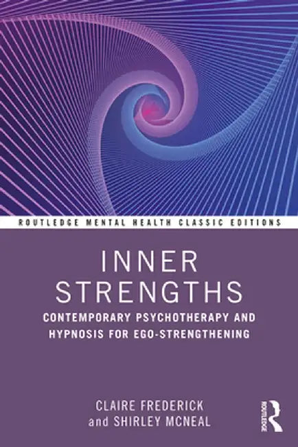 Inner Strengths: Contemporary Psychotherapy and Hypnosis for Ego-Strengthening by Shirley McNeal
