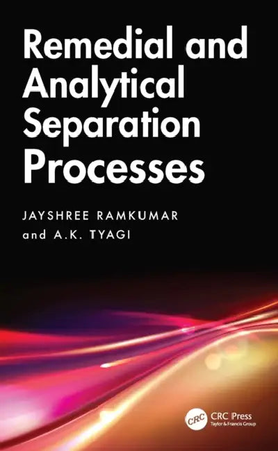 Remedial and Analytical Separation Processes by Jayshree Ramkumar
