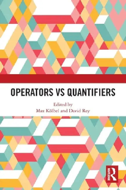 Operators vs Quantifiers by Max Kölbel