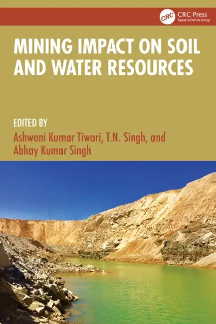 Mining Impact on Soil and Water Resources by Ashwani Kumar Tiwari